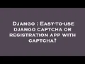 Django Easy-to-use django captcha or registration app with captcha