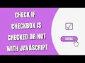 Checkbox Checked or Not with JavaScript HowToCodeSchool com