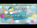 Belajar Pemrograman Python untuk Pemula - 13 bag 6 Operasi File