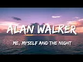 Lagu Alan Walker - Me, Myself and The Night (Official Music Video)