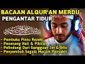 Download Lagu MUROTTAL MERDU PENGANTAR TIDUR,AYAT KURSI, ALWAQIAH,ALMULK,AR RAHMAN,YASIN,BY:Alaa Aqel