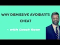 Why dismissive avoidants cheat