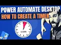Learn to Create a Timer to Time Actions or Flows Power Automate Desktop