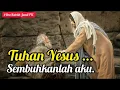 Download Lagu TUHAN YESUS SEMBUHKANLAH AKU: Doa 1 Kalimat Super Dahsyat ‼