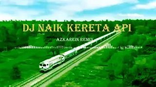 naik kereta api dj remix