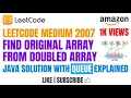 LeetCode Medium 2007 Find Original Array From Doubled Array - Java Solution With Queue Explained