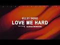 Download Lagu Elley Duhe - Love Me Hard (Lyrics)