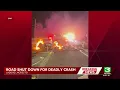 Road closed while CHP investigate deadly crash