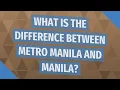 What is the difference between Metro Manila and Manila
