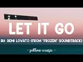 Let It Go - Demi Lovato (Lyrics) 🎵
