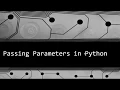 Passing Parameters in Python