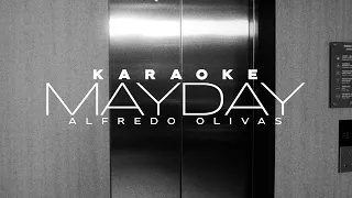 Alfredo Olivas - MAYDAY (Karaoke)