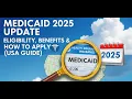 Medicaid 2025 Update Eligibility Benefits How to Apply