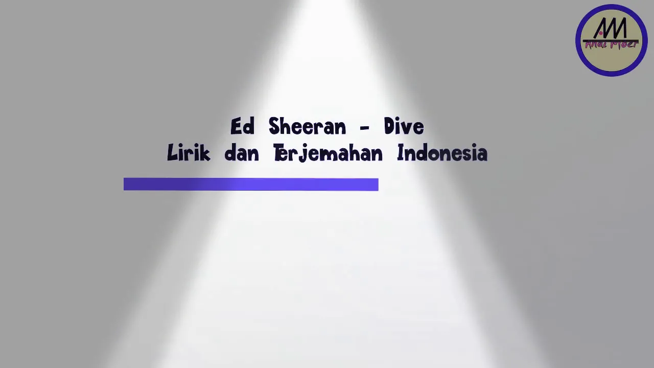 Ed sheeran - dive (Lirik dan terjemah bhs indonesia) Ed sheeran - dive (Lirik dan terjemah bhs indonesia)