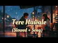 Download Lagu Tere Hawale (LYRICS) # arjit singh best song # tere hawale trending song 🔥🔥🔥