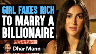 Girl FAKES RICH To MARRY BILLIONAIRE Dhar Mann Studios