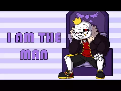 Download MP3 I AM THE MAN | meme [UnderFell Sans]