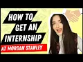 How to get an Internship at MORGAN STANLEY - in ONLY 5 STEPS