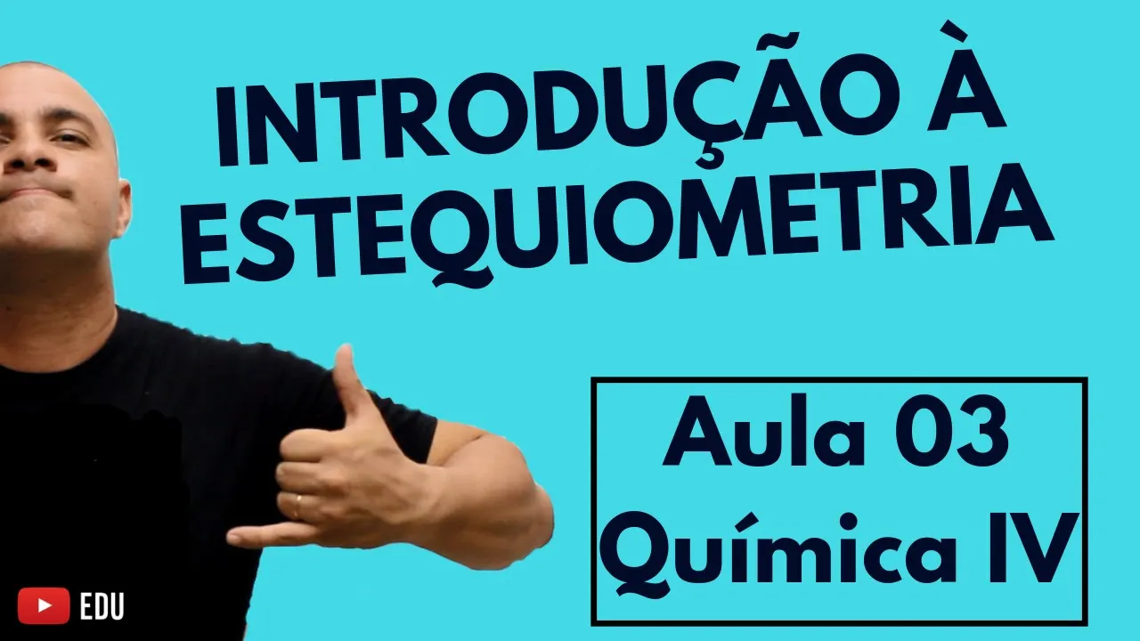 INTRODUÇÃO à ESTEQUIOMETRIA/CÁLCULO ESTEQUIOMÉTRICO: Massa, Mol e Volume | Aula 03 (Química IV)