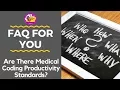 FAQ For You - Are there Medical Coding Productivity Standards