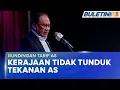 RUNDINGAN TARIF AS | Dasar Negara Termasuk Hak Bumiputera Akan Dipertahan (BU)