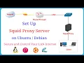 How to Install and Configure Squid Proxy Server in LAN