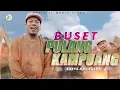 Ajo Buset - PULANG KAMPUANG -  (Official Music Video)