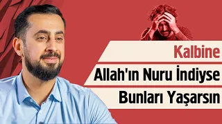 Kalbine Allah'ın Nuru İndiyse Bunları Yaşarsın | Mehmet Yıldız