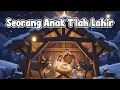 Lagu Seorang Anak Telah Lahir - Lagu Natal
