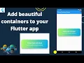 flutter tutorial Add beautiful containers to your Flutter app flutter 2022 flutter web windows