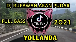 Download DJ RUPAWAN AKAN PUDAR • YOLLANDA • REMIX FULL BASS TERBARU 2021 MP3