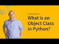 MicroNugget What is an Object Class in Python