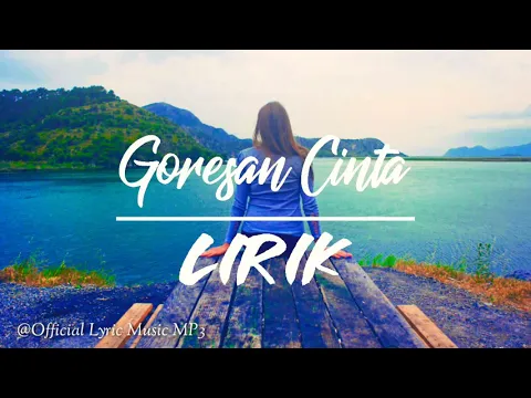 Download MP3 LIRIK | Goresan Cinta | Official Lyric Music Mp3