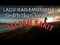 Download Lagu Lagu Rap Sedih Terlalu Sakit 😪 (lirik)