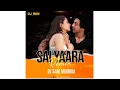 Download Lagu Saiyaara Remix by Dj Sam Mumbai 