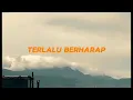 Download Lagu Lil Mizan - Terlalu Berharap (Lyric Video)