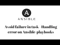How to handle task failures with ansible-playbooks Handling errors with ansible Hands-on DevOps