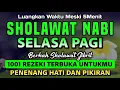 Download Lagu PUTAR PAGI INI ! SHOLAWAT JIBRIL PALING DAHSYAT, Penarik Rezeki dan Kemudahan, Sholawat Nabi Merdu