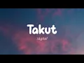 Download Lagu Idgitaf - Takut (Lirik)