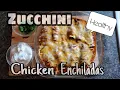 How to Make Zucchini Chicken Enchiladas