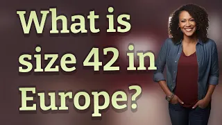 What is size 42 in Europe