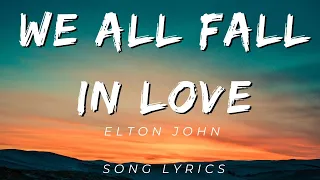 Download We All Fall In Love Sometimes - Elton John | SONG LYRICS VERSION MP3