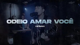Hiosaki - Odeio Amar Você (Live Session)
