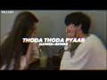 Thoda Thoda Pyaar (Slowed + Reverb) ❤️ | Stebin Ben | Romantic Lofi | BR.LOFI.09
