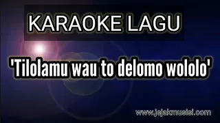 Download Tilolamu wau to delomo wololo| KARAOKE lagu gorontalo jadul MP3