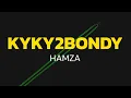 Download Lagu Hamza – KYKY2BONDY (Lyrics)