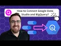 Every Way to Connect Data Studio BigQuery When to use the different connections