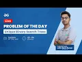 Unique Binary Search Trees Problem of the Day - 17-05-21 Rohit Kumar