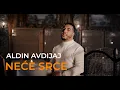 Lagu ALDIN AVDIJAJ - NECE SRCE (OFFICIAL VIDEO 4K)
