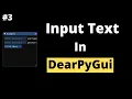 Input Text in DearPyGui DearPyGui Tutorial For Beginners